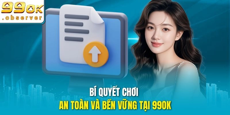 Bí quyết chơi an toàn và bền vững tại 99ok